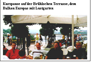 Textfeld: Kurzpause auf der Brhlschen Terrasse, dem Balkon Europas mit Lustgarten

 



